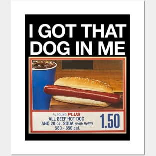 I got that dog in me Posters and Art